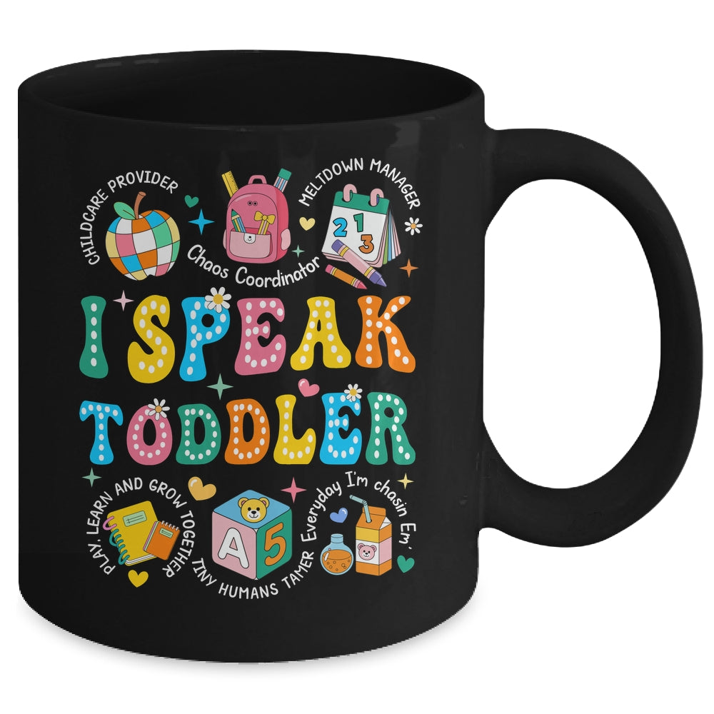 I Speak Toddler Teacher Pre K Back To School Happy First Day Mug | teecentury