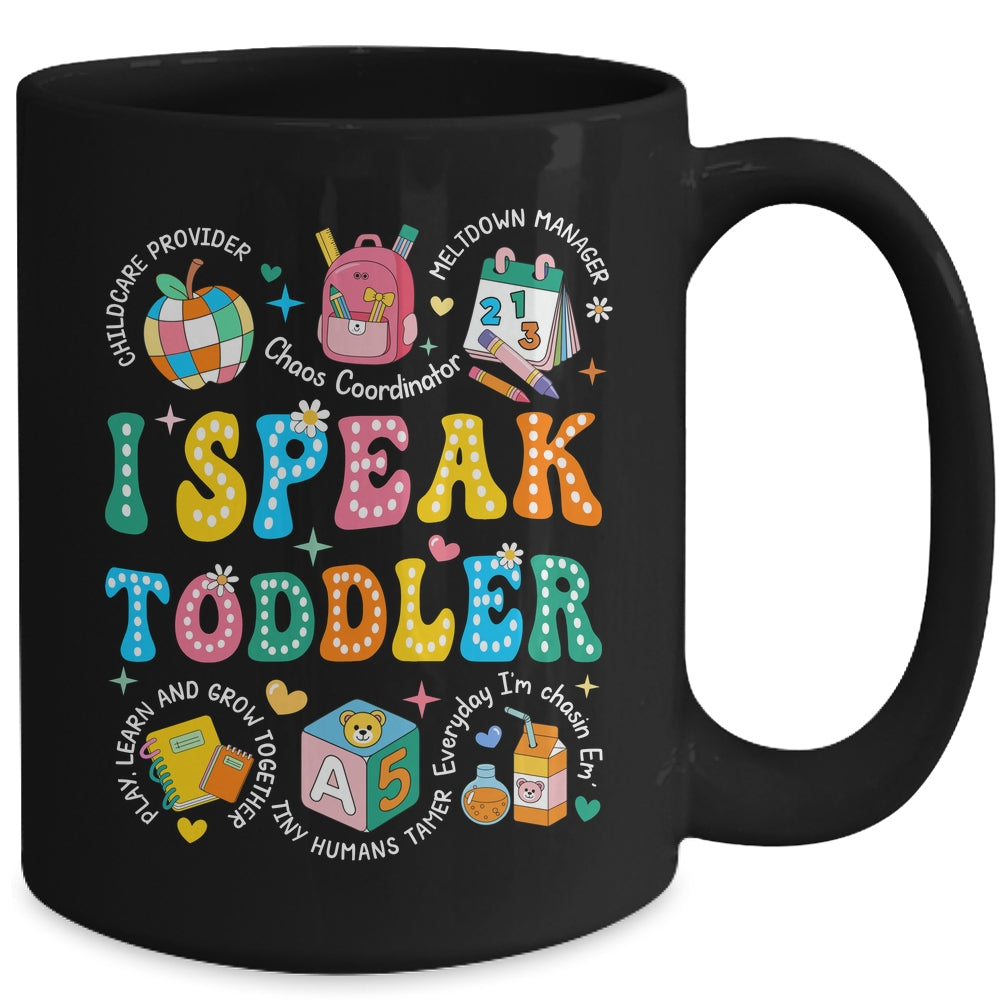 I Speak Toddler Teacher Pre K Back To School Happy First Day Mug | teecentury