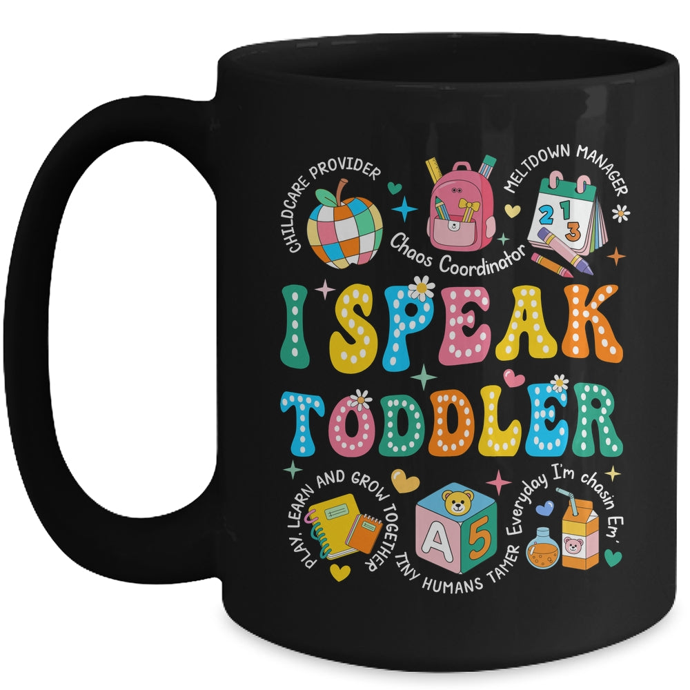 I Speak Toddler Teacher Pre K Back To School Happy First Day Mug | teecentury