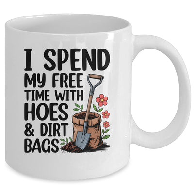 I Spend My Free Time With Hoes And Dirt Bags Funny Garden Mug | teecentury