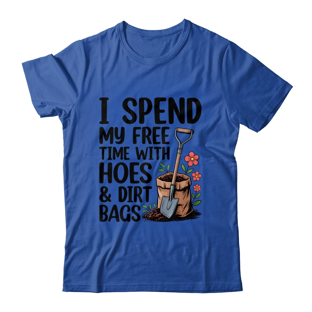 I Spend My Free Time With Hoes And Dirt Bags Funny Garden Shirt & Tank Top | teecentury
