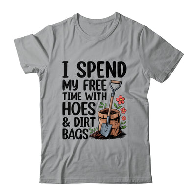 I Spend My Free Time With Hoes And Dirt Bags Funny Garden Shirt & Tank Top | teecentury