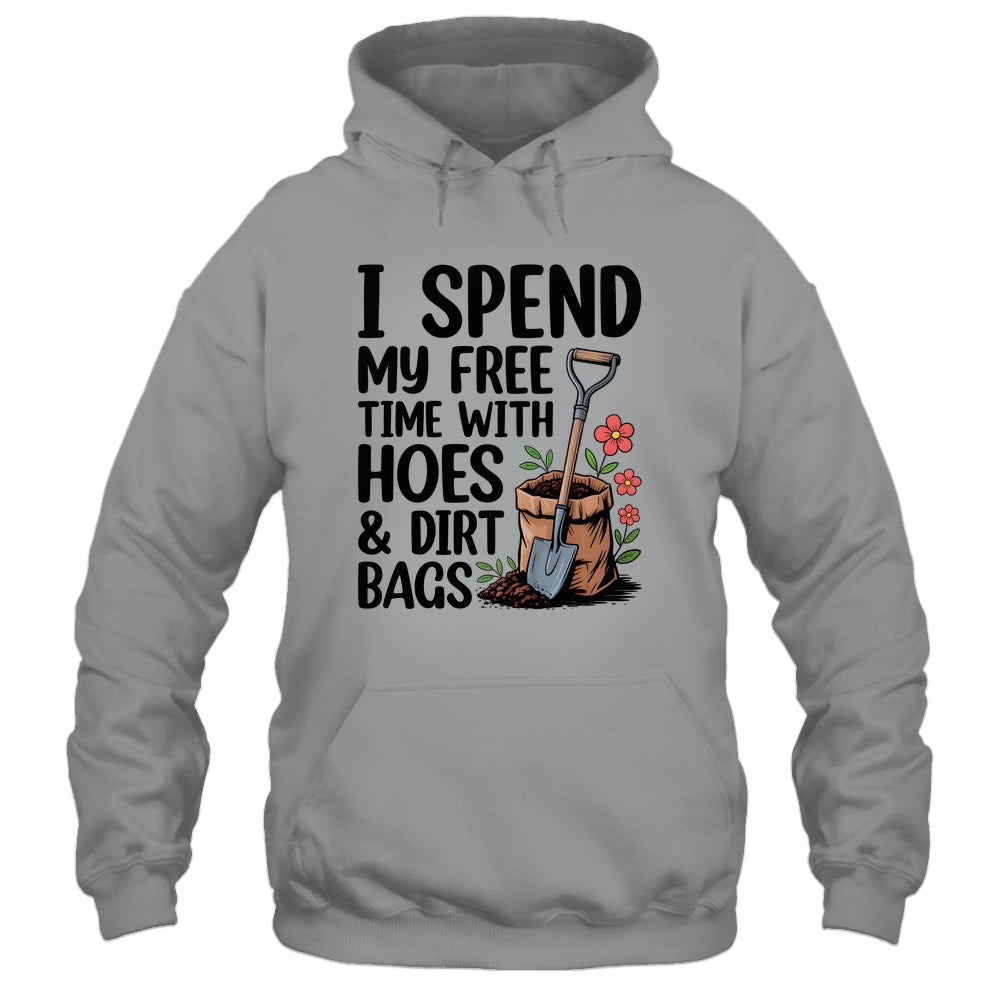 I Spend My Free Time With Hoes And Dirt Bags Funny Garden Shirt & Tank Top | teecentury