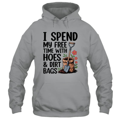 I Spend My Free Time With Hoes And Dirt Bags Funny Garden Shirt & Tank Top | teecentury