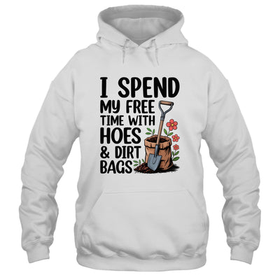 I Spend My Free Time With Hoes And Dirt Bags Funny Garden Shirt & Tank Top | teecentury