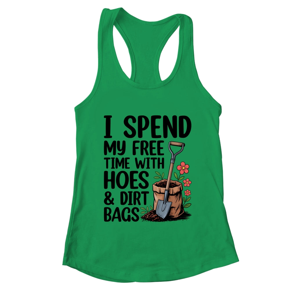 I Spend My Free Time With Hoes And Dirt Bags Funny Garden Shirt & Tank Top | teecentury
