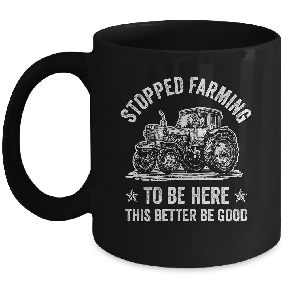 I Stopped Farming To Be Here Funny Farmer Design Vintage Mug | teecentury