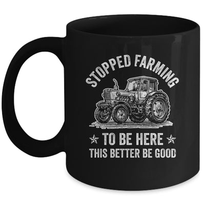 I Stopped Farming To Be Here Funny Farmer Design Vintage Mug | teecentury
