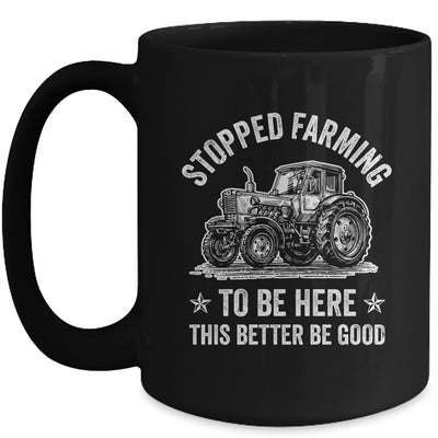 I Stopped Farming To Be Here Funny Farmer Design Vintage Mug | teecentury