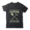 I Stopped Farming To Be Here Funny Farmer For Men Women Shirt & Tank Top | teecentury