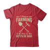 I Stopped Farming To Be Here Funny Farmer For Men Women Shirt & Tank Top | teecentury