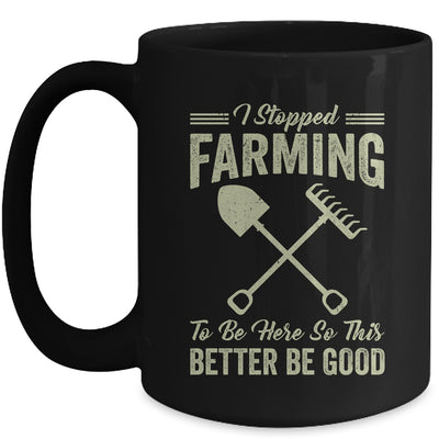 I Stopped Farming To Be Here Funny Farmer For Men Women Mug | teecentury