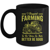 I Stopped Farming To Be Here So This Better Be Good Funny Mug | teecentury
