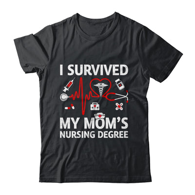 I Survived My Mom's Nursing Degree Proud Son Daughter Nurse Shirt & Hoodie | teecentury