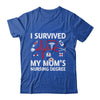 I Survived My Mom's Nursing Degree Proud Son Daughter Nurse Shirt & Hoodie | teecentury