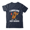 I Swallow Juicy Wieners Funny Joke Sarcastic Adult Humor Shirt & Tank Top | teecentury