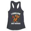 I Swallow Juicy Wieners Funny Joke Sarcastic Adult Humor Shirt & Tank Top | teecentury