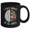 I Teach Minds Of All Kinds Special Education Teacher Mug | teecentury