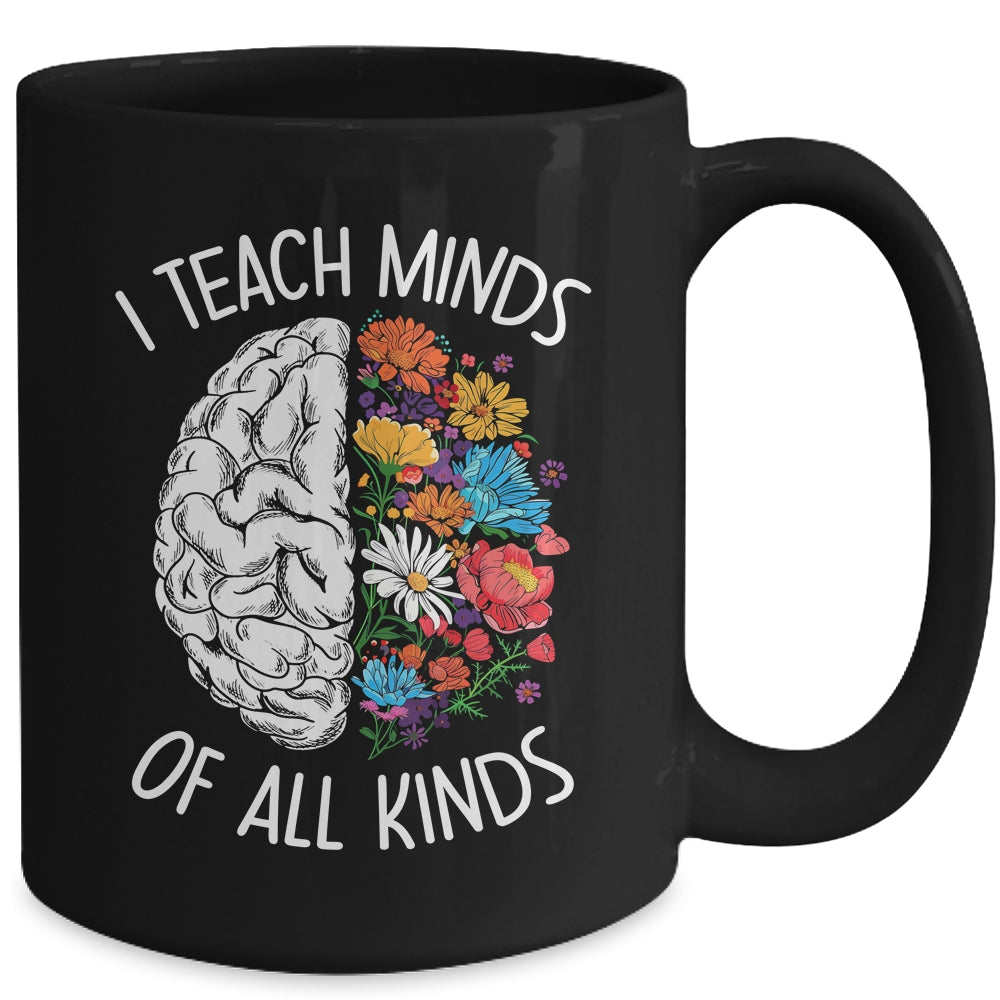I Teach Minds Of All Kinds Special Education Teacher Mug | teecentury
