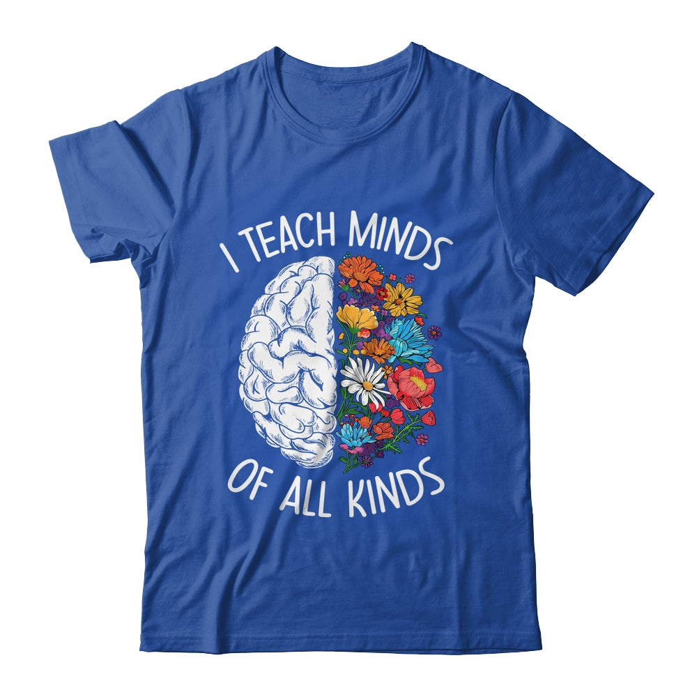 I Teach Minds Of All Kinds Special Education Teacher Shirt & Hoodie | teecentury