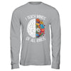 I Teach Minds Of All Kinds Special Education Teacher Shirt & Hoodie | teecentury