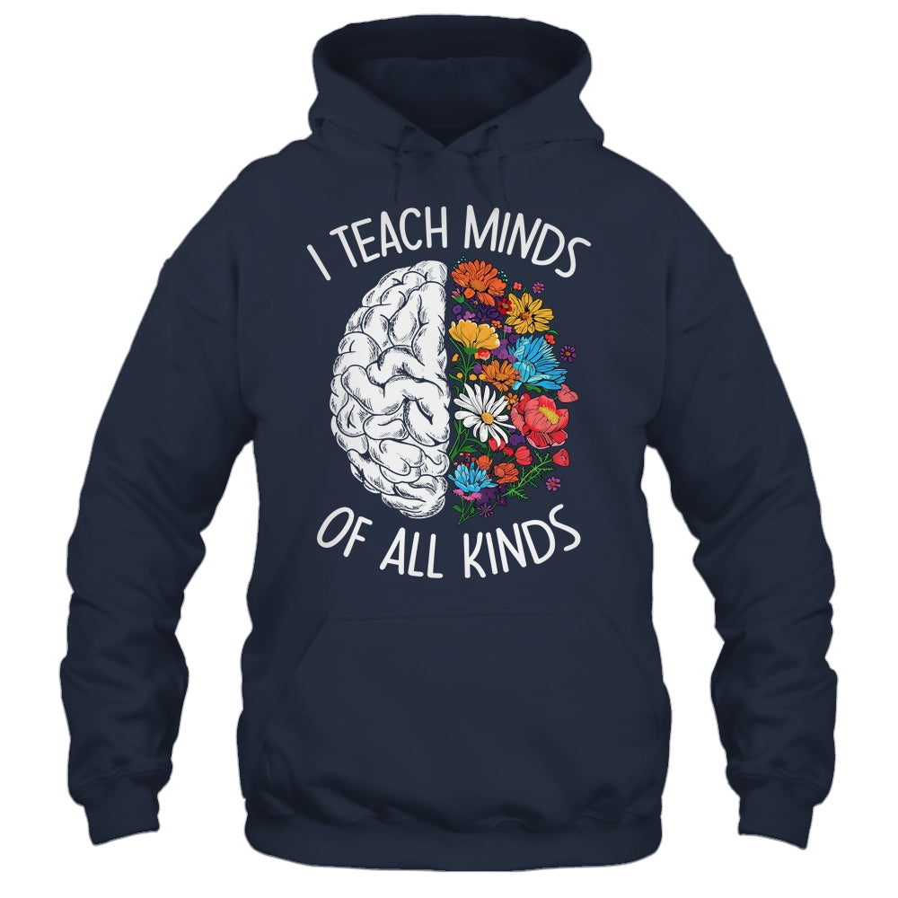 I Teach Minds Of All Kinds Special Education Teacher Shirt & Hoodie | teecentury
