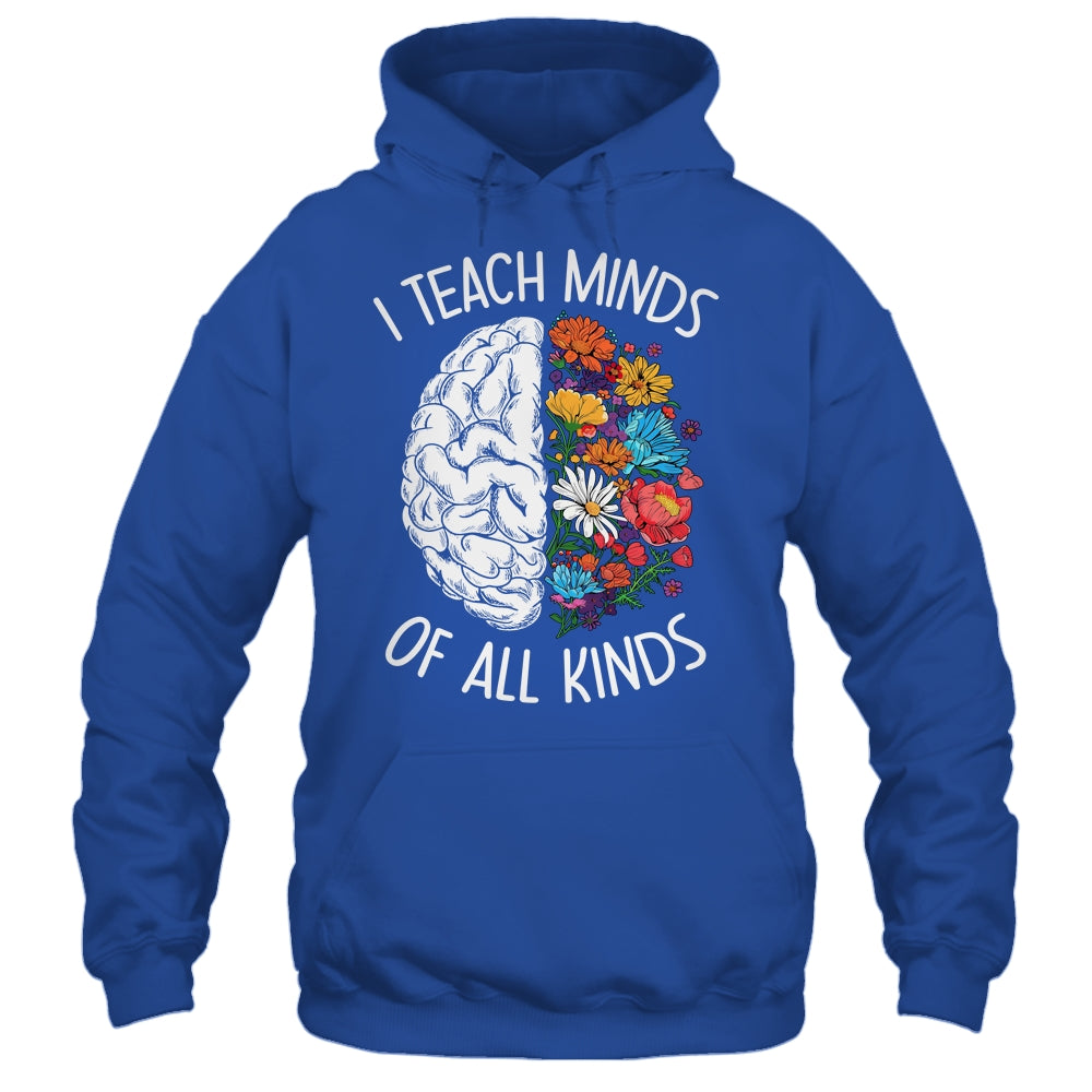 I Teach Minds Of All Kinds Special Education Teacher Shirt & Hoodie | teecentury