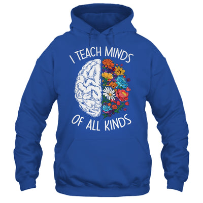I Teach Minds Of All Kinds Special Education Teacher Shirt & Hoodie | teecentury