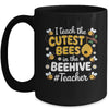 I Teach The Cutest Bees In The Beehive Teacher For Men Women Mug | teecentury