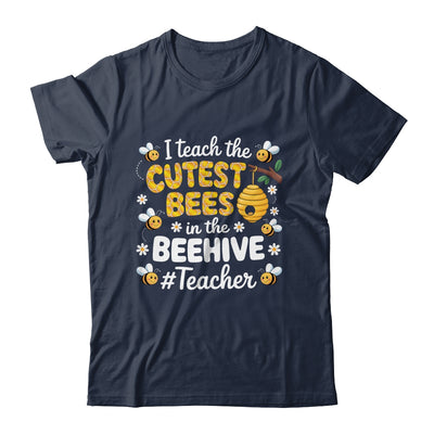 I Teach The Cutest Bees In The Beehive Teacher For Men Women Shirt & Hoodie | teecentury