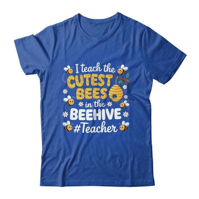 I Teach The Cutest Bees In The Beehive Teacher For Men Women Shirt & Hoodie | teecentury