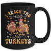 I Teach The Cutest Little Turkeys Thanksgiving Teacher Cool Mug | teecentury