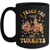 I Teach The Cutest Little Turkeys Thanksgiving Teacher Cool Mug | teecentury