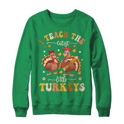 I Teach The Cutest Little Turkeys Thanksgiving Teacher Cool Shirt & Sweatshirt | teecentury