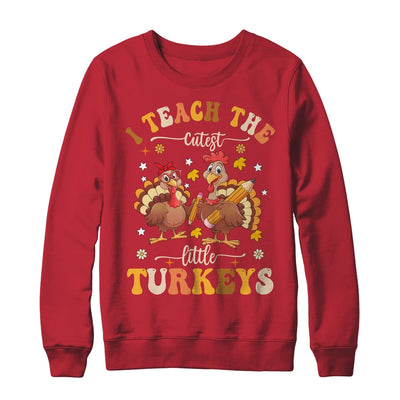 I Teach The Cutest Little Turkeys Thanksgiving Teacher Cool Shirt & Sweatshirt | teecentury