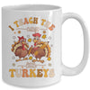 I Teach The Cutest Turkeys Funny Thanksgiving Teacher Mug | teecentury