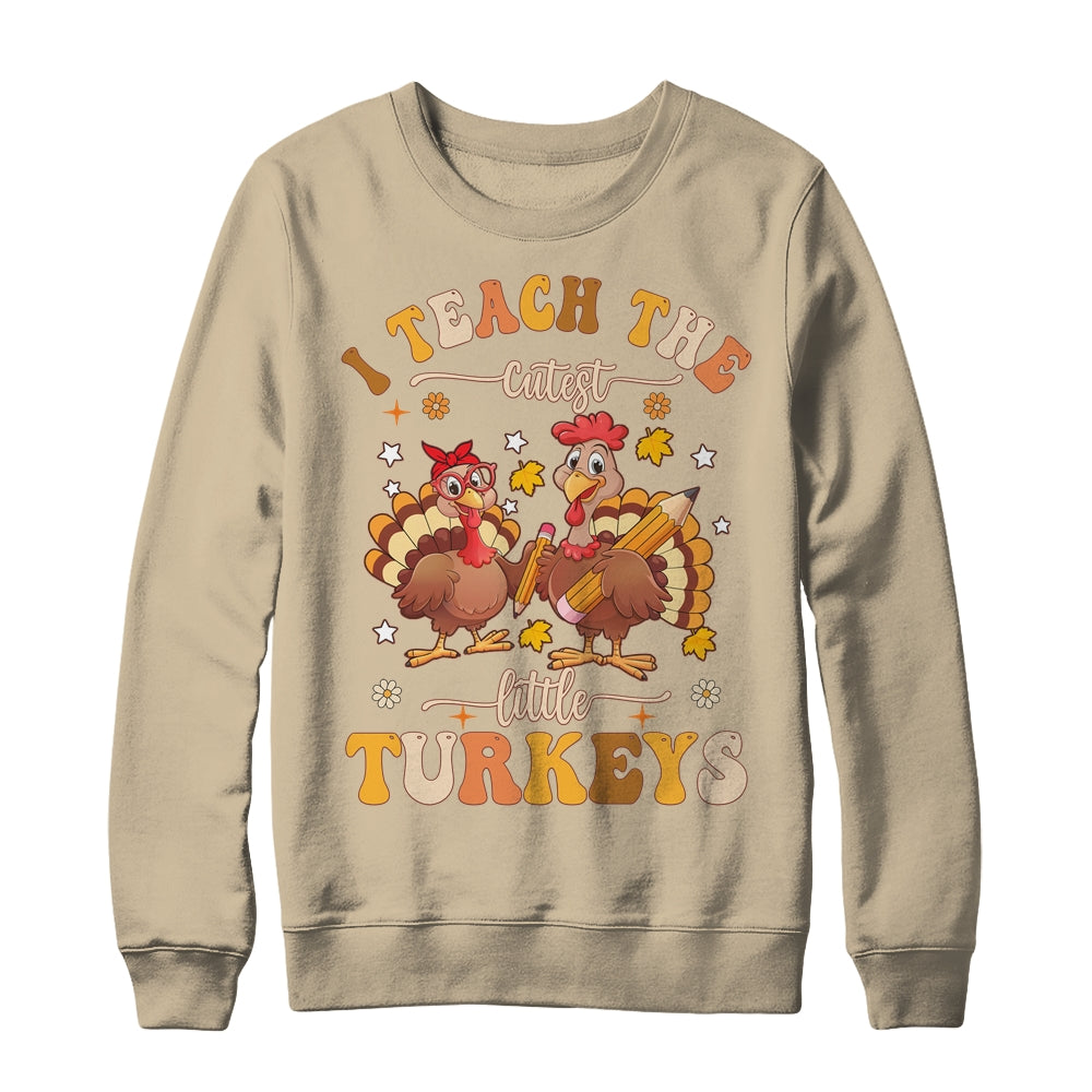 I Teach The Cutest Turkeys Funny Thanksgiving Teacher Shirt & Sweatshirt | teecentury