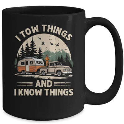 I Tow Things And I Know Things Fathers Day Hiking Funny Mug | teecentury