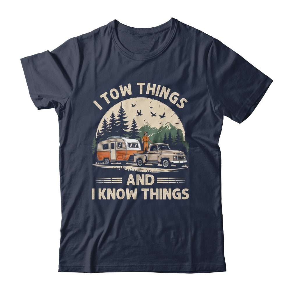 I Tow Things And I Know Things Fathers Day Hiking Funny Shirt & Tank Top | teecentury
