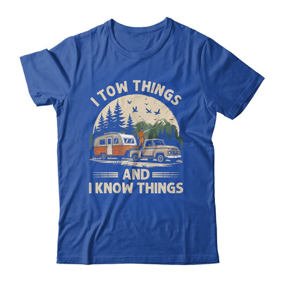 I Tow Things And I Know Things Fathers Day Hiking Funny Shirt & Tank Top | teecentury