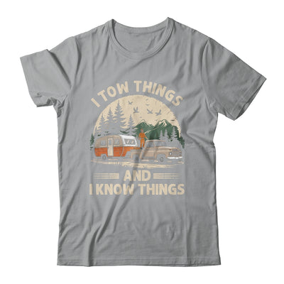I Tow Things And I Know Things Fathers Day Hiking Funny Shirt & Tank Top | teecentury