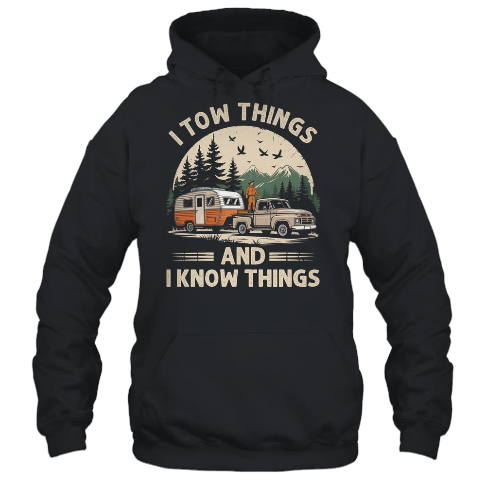 I Tow Things And I Know Things Fathers Day Hiking Funny Shirt & Tank Top | teecentury