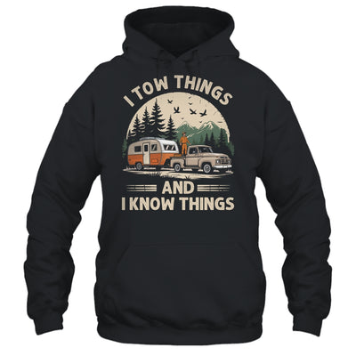 I Tow Things And I Know Things Fathers Day Hiking Funny Shirt & Tank Top | teecentury