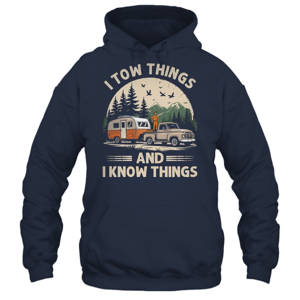 I Tow Things And I Know Things Fathers Day Hiking Funny Shirt & Tank Top | teecentury