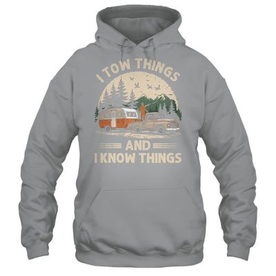 I Tow Things And I Know Things Fathers Day Hiking Funny Shirt & Tank Top | teecentury