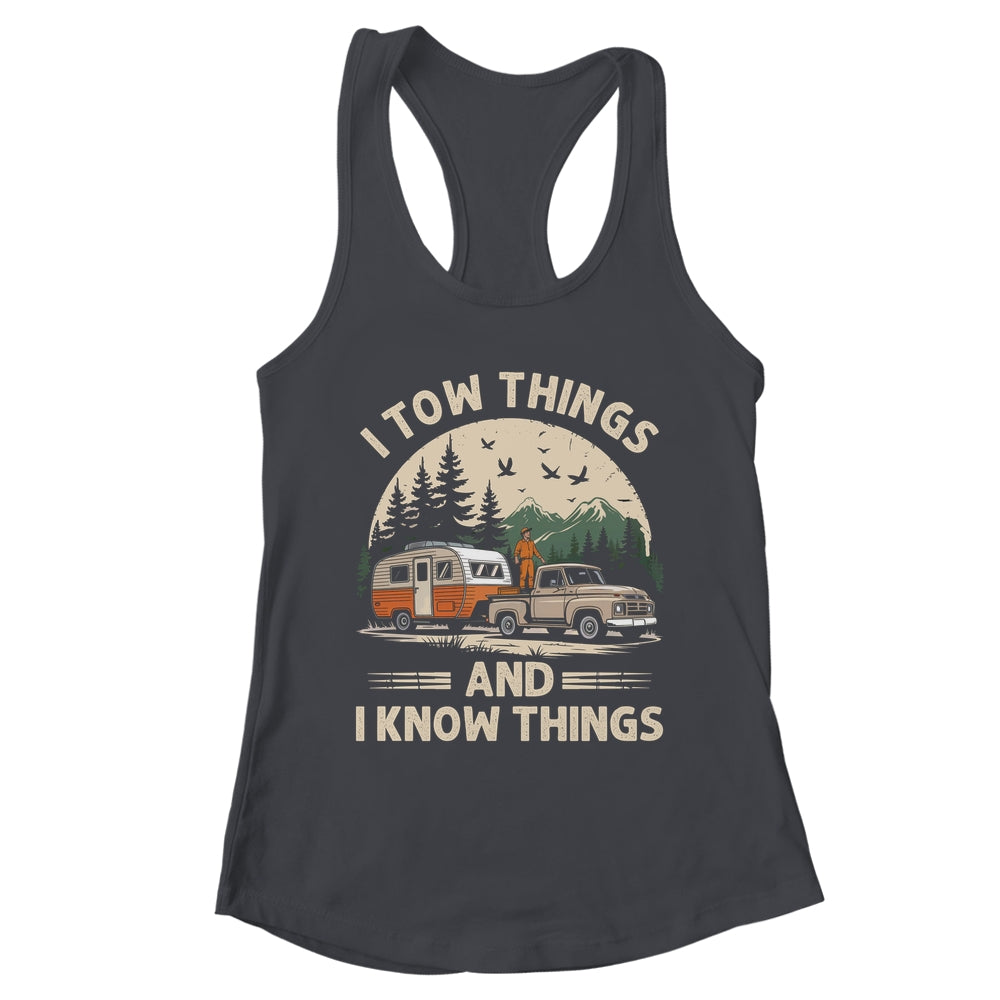 I Tow Things And I Know Things Fathers Day Hiking Funny Shirt & Tank Top | teecentury