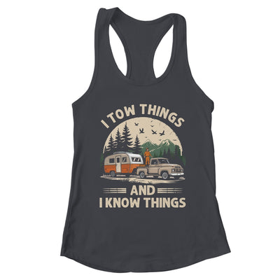 I Tow Things And I Know Things Fathers Day Hiking Funny Shirt & Tank Top | teecentury