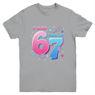 I Was 6 Now I’m 7 Six Seven Funny 7th Birthday Girls Kids Youth Shirt | teecentury