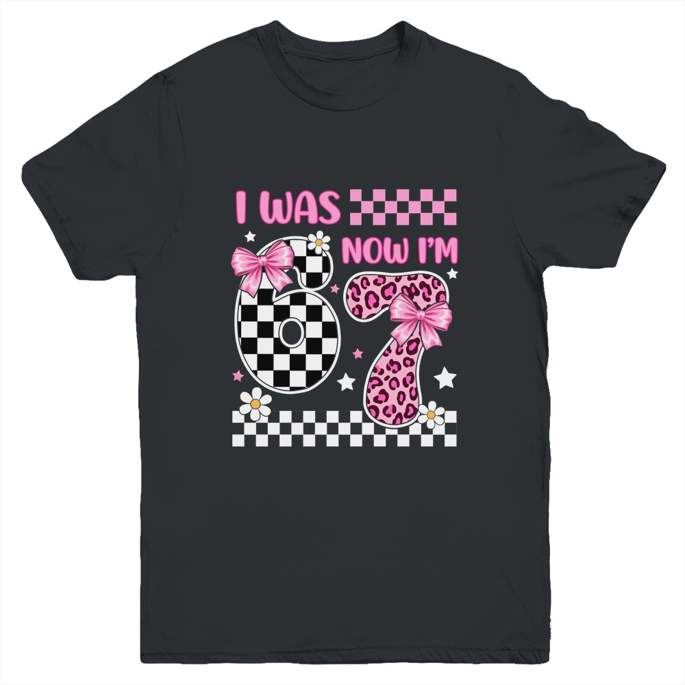 I Was 6 Now I'm 7 Year Old Birthday 67 Funny For Kids Girls Youth Shirt | teecentury