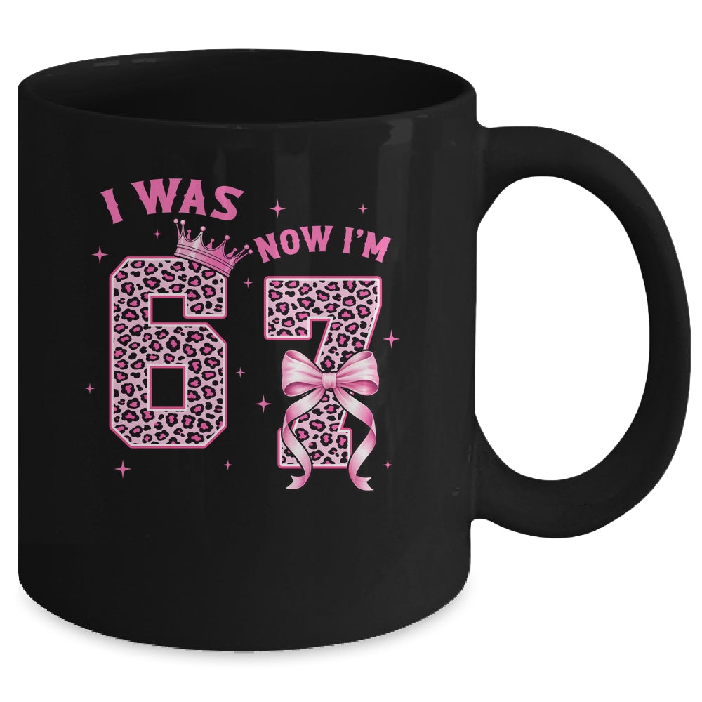 I Was 6 Now I'm 7 Year Old Birthday Girls Coquette 67 Meme Mug | teecentury
